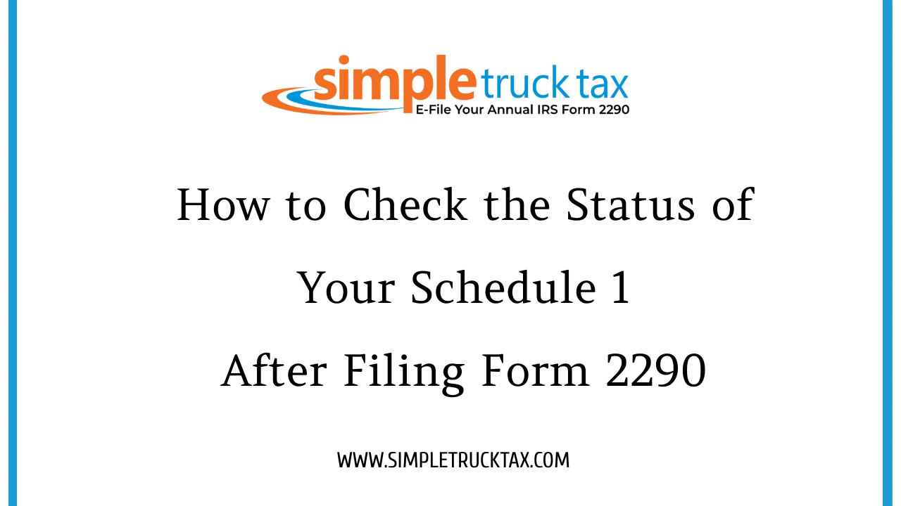 How to Check the Status of Your Schedule 1 After Filing Form 2290